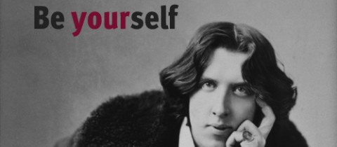 Be Yourself. Everyone else is already taken.